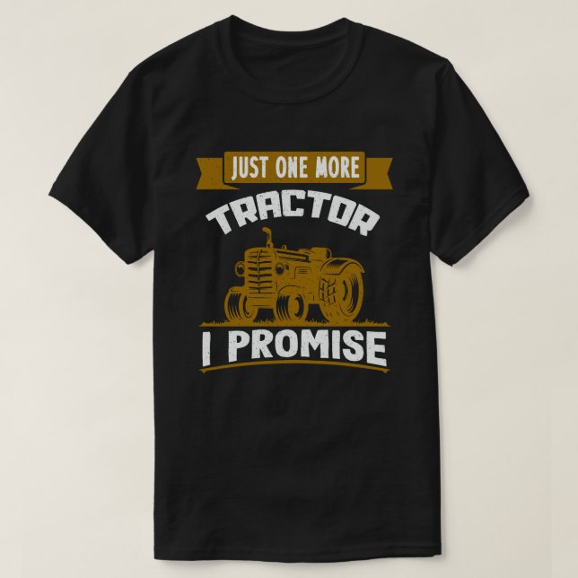 T-shirt Juste Un Tracteur De Plus Je Promets Drôle Farmer  (Design devant)