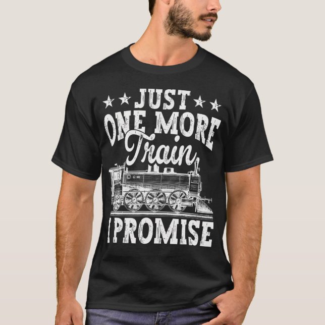 T-shirt Juste un train de plus, je le promets Modèle de tr (Devant)