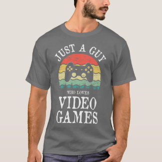 T-shirt Juste un type qui aime les jeux vidéo 