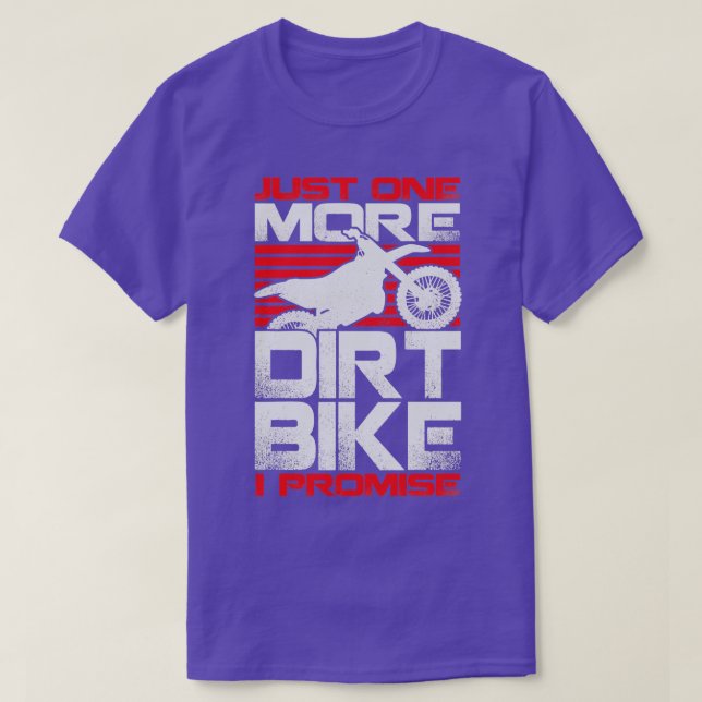T-shirt Juste Un Vélo Dirt De Plus Je Promets (Design devant)