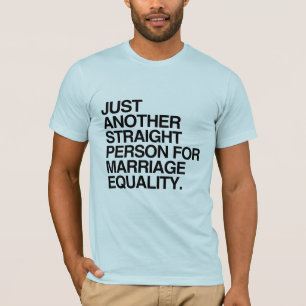 T-SHIRT JUSTE UNE AUTRE PERSONNE DROITE POUR L'ÉGALITÉ DE
