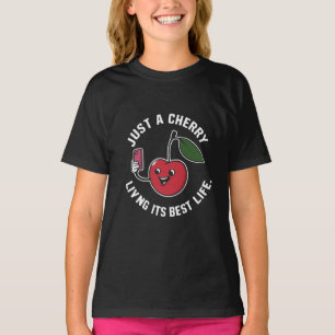 T-shirt Juste une cerise qui vit sa meilleure vie drôle