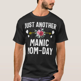 T-shirt Juste une chemise de maman maniaque, cadeau de la