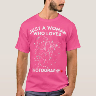 T-shirt Juste une femme qui aime la photographie