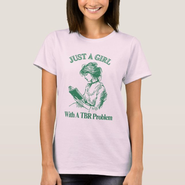T-shirt Juste Une Fille Avec Un Problème TBR - Book Lover (Devant)