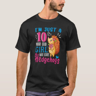 T-shirt Juste Une Fille De 10 Ans Qui Aime Hérisson 10e B