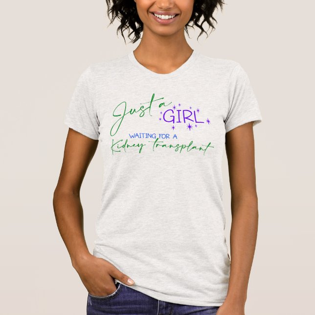 T-shirt Juste une fille en attente d'une transplantation r (Devant)