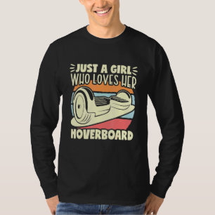 T-shirt Juste Une Fille Hoverboard Une Roue Électirc Float