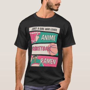 T-shirt Juste une fille qui aime Anime Bysketbyll Ramen Ka