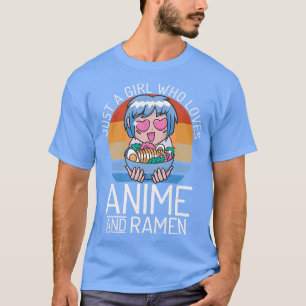 T-shirt Juste Une Fille Qui Aime Anime Et Ramen Anime Drôl