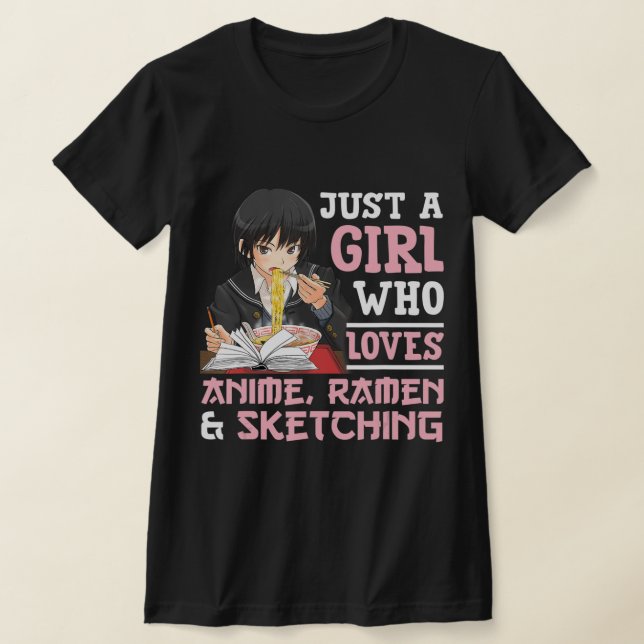 T-shirt Juste Une Fille Qui Aime Anime Ramen Et Sketching  (Poser)