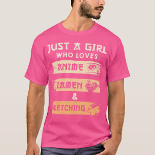T-shirt Juste Une Fille Qui Aime Anime Ramen Et Sketching 