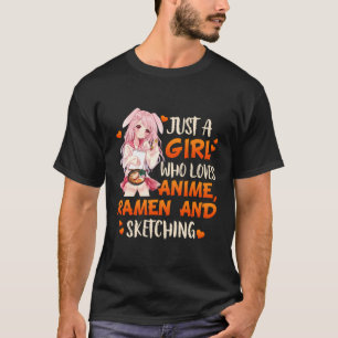 T-shirt Juste Une Fille Qui Aime Anime Ramen Et Sketching 
