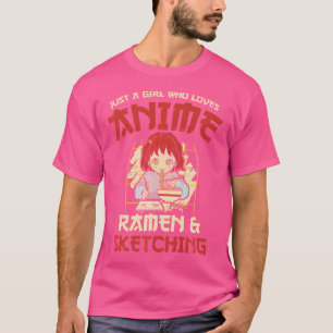T-shirt Juste Une Fille Qui Aime Anime Ramen Et Sketching