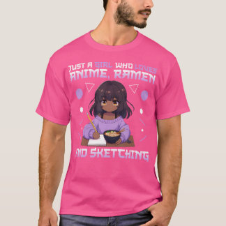 T-shirt Juste Une Fille Qui Aime Anime Ramen Et Sketching 