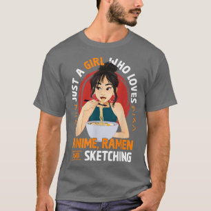 T-shirt Juste Une Fille Qui Aime Anime Ramen Et Sketching 