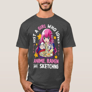 T-shirt Juste Une Fille Qui Aime Anime Ramen Et Sketching 