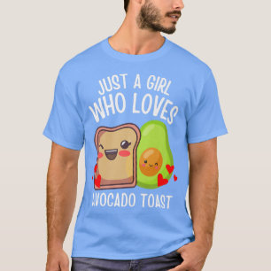 T-shirt Juste Une Fille Qui Aime Avocado Toast Cute Kawaii