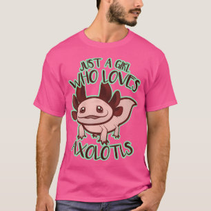 T-shirt Juste une fille qui aime Axolotls Kawaii Salamande