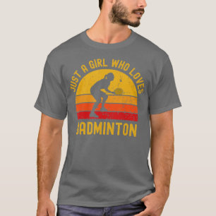 T-shirt Juste une fille qui aime Badminton