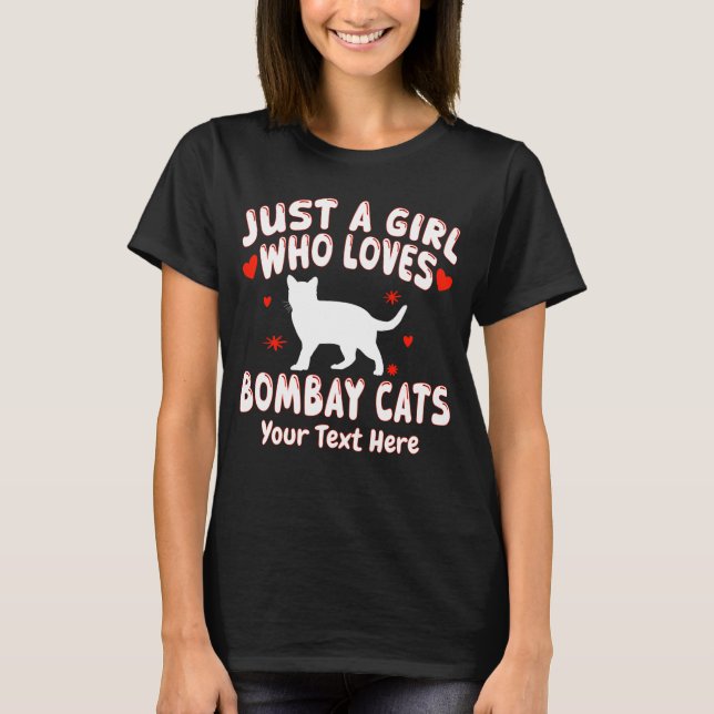T-shirt Juste Une Fille Qui Aime Bombay Cats Votre Texte I (Devant)