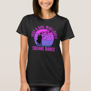T-shirt Juste une fille qui aime Carré Dance cadeau