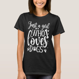 T-shirt Juste une fille qui aime Chiens Humour Chien Chien