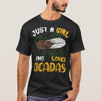 T-shirt Juste une fille qui aime Cicadas mignonne Animal C