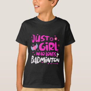 T-shirt Juste Une Fille Qui Aime Dminton