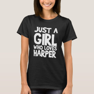 T-shirt Juste une fille qui aime Harper