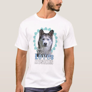 T-shirt Juste Une Fille Qui Aime Huskies Chemise Cute Husk