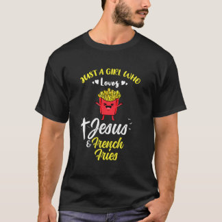 T-shirt Juste Une Fille Qui Aime Jésus Et Fries Français