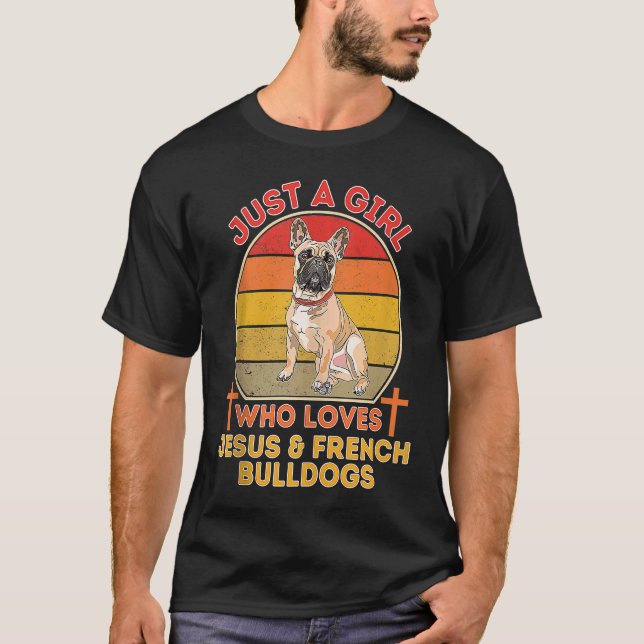 T-shirt Juste Une Fille Qui Aime Jésus Et Les Bulldogs Fra (Devant)