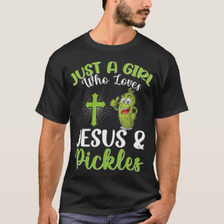 T-shirt Juste Une Fille Qui Aime Jésus Et Les Cornichons C