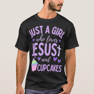 T-shirt Juste Une Fille Qui Aime Jésus Et Les Cupcakes Chr