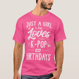 T-shirt Juste Une Fille Qui Aime K-Pop Et Cadeau Anniversa