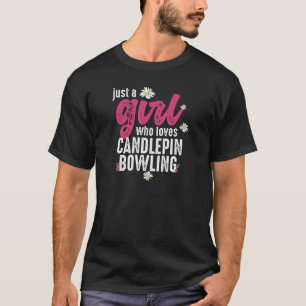 T-shirt Juste Une Fille Qui Aime La Candlepin Bowling