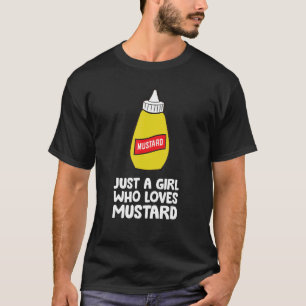 T-shirt Juste une fille qui aime la moutarde drôle Mustard