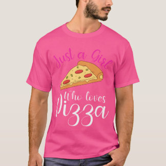 T-shirt Juste une fille qui aime la pizza Amateur de fast-