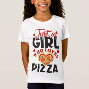 T-Shirt Juste une fille qui aime la pizza J'aime la pizza 