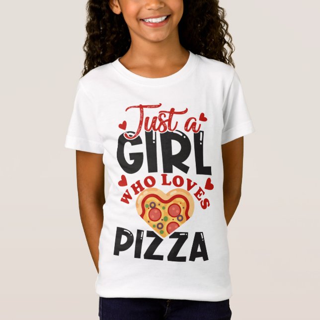 T-Shirt Juste une fille qui aime la pizza J'aime la pizza  (Devant)