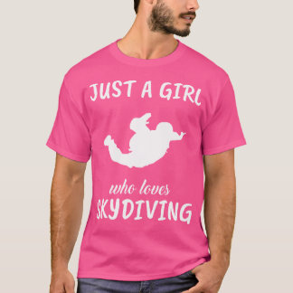T-shirt Juste Une Fille Qui Aime La Skydiving Sports Skydi
