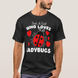 T-shirt Juste Une Fille Qui Aime Ladybugs Mignonne Ladybug