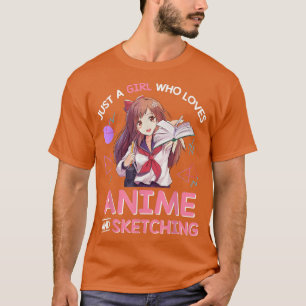 T-shirt Juste une fille qui aime l'Anime et l'Esquisse