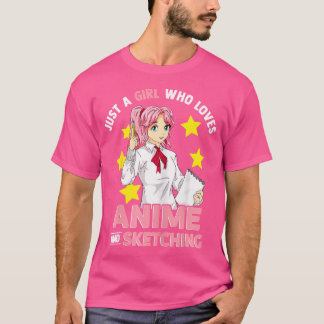 T-shirt Juste Une Fille Qui Aime L'Anime Et Sketching Cute