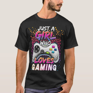 T-shirt Juste une fille qui aime l'art de jeu vidéo de jeu