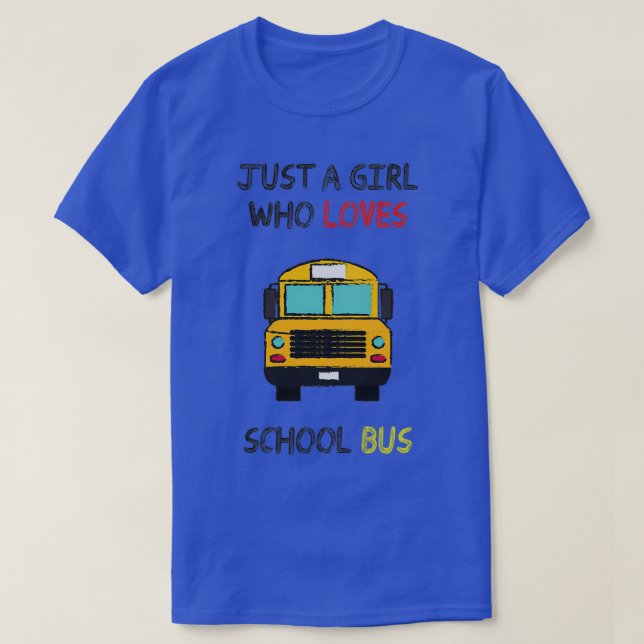 T-shirt juste une fille qui aime l'autobus scolaire 4 (Design devant)