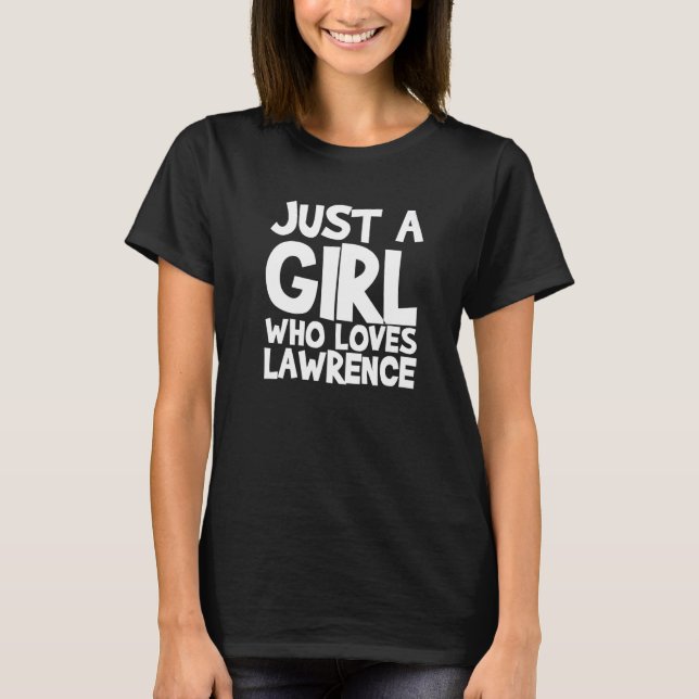 T-shirt Juste une fille qui aime Lawrence (Devant)