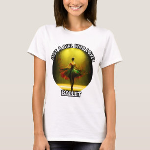 T-shirt Juste une fille qui aime le ballet