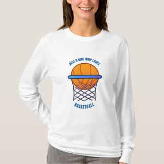 T-shirt juste une fille qui aime le basket-ball